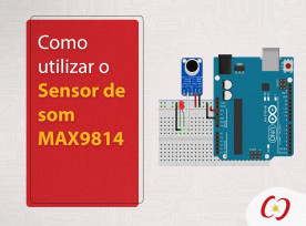 Como usar o sensor de som MAX9814