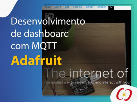 Desenvolvimento de Dashboard MQTT com Adafruit.IO