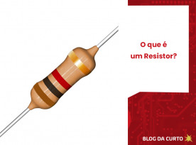 O que é um Resistor?