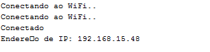 Ao abrir o monitor serial, será exibido o status de conexão do ESP32, e ao conectar exibirá o endereço de IP.